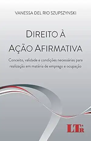 Direito à Ação Afirmativa – Vanessa Del Rio. Szupszynski