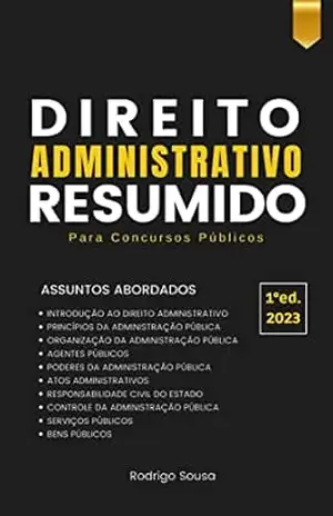 Direito Administrativo Resumido: Para Concursos Públicos – Rodrigo  Sousa