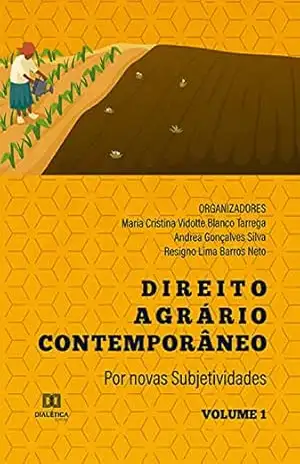 Direito Agrário Contemporâneo: por novas subjetividades – Volume 1 – Maria Cristina Vidotte Blanco Tarrega