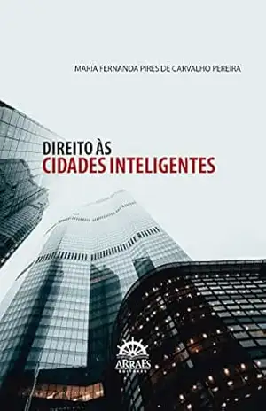 Direito às cidades inteligentes – Maria Fernanda Pires de Carvalho