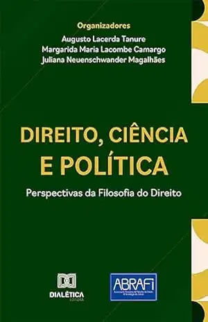 Direito, Ciência e Política: perspectivas da Filosofia do Direito – Augusto Lacerda Tanure