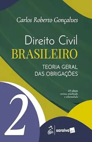 Direito Civil Brasileiro – Teoria Geral das Obrigações – Vol.2 – 23ª Edição 2026 – Carlos Roberto Gonçalves