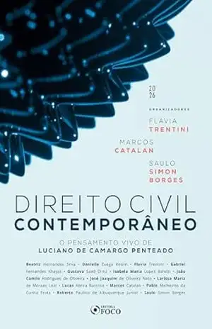 Direito civil contemporâneo: O pensamento vivo de Luciano de Camargo Penteado – 1ED – 2026. – Flavia Trentini