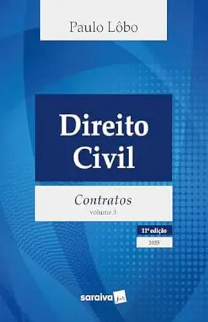 Direito Civil – Contratos – Vol.3 – 11ª Edição 2025 – Paulo Lôbo