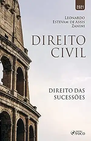 Direito Civil: Direito das sucessões – Leonardo Estevam de Assis Zanini