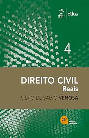 Direito Civil – Direitos Reais – Vol. 4 – 26ª Edição 2026 - Sílvio de Salvo Venosa