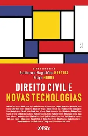 Direito civil e novas tecnologias – 1ª Ed – 2025 – Guilherme Magalhães Martins