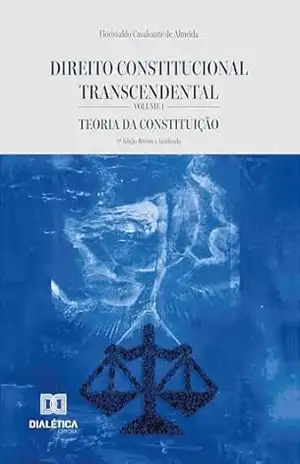 Direito Constitucional Transcendental: Volume II: Teoria dos Direitos Humanos Fundamentais – FLORISVALDO CAVALCANTE DE ALMEIDA