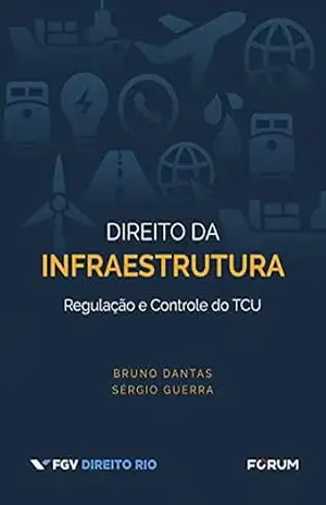 Direito da Infraestrutura – Bruno Dantas