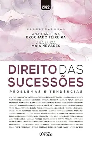 Direito das sucessões: Problemas e tendências – Ana Carolina Brochado Teixeira