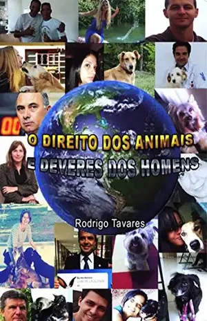 Direito Dos Animais E Deveres Dos Homens – Rodrigo Tavares