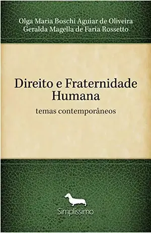 Direito e Fraternidade Humana: temas contemporâneos – Olga Maria Boschi Aguiar de Oliveira