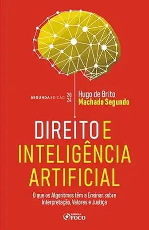 Direito e Inteligência Artificial – Hugo de Brito Machado Segundo