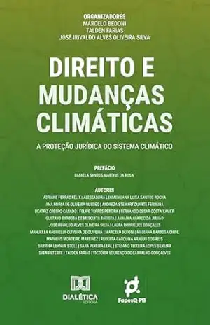 Direito e mudanças climáticas: A proteção jurídica do sistema climático – Marcelo Bedoni
