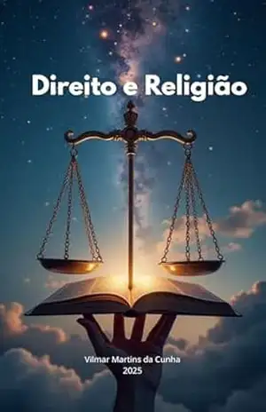 Direito e Religião: O confronto da fé e o exercício da advocacia – Vilmar  Martins da Cunha