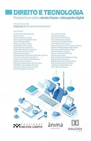 Direito e tecnologia: perspectivas sobre novos riscos e disrupção digital – José Luiz de Moura Faleiros Júnior