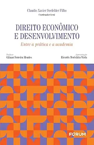 Direito Econômico e Desenvolvimento – Claudio Xavier Seefelder Filho