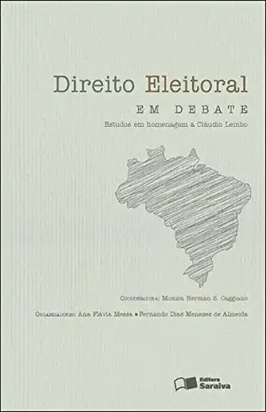 DIREITO ELEITORAL EM DEBATE – ESTUDOS EM HOMENAGEM A CLÁUDIO LEMBO - Saraiva Sa Livreiros Editores