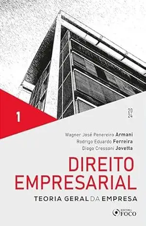 Direito Empresarial – Teoria Geral da Empresa – Vol 01 – Wagner Armani