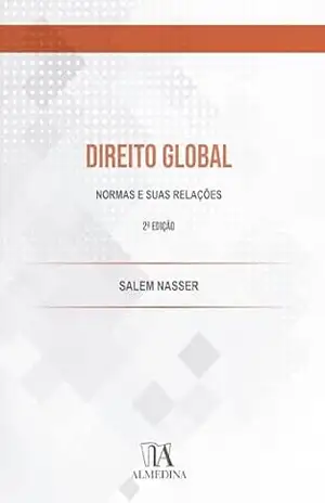 Direito Global: 2ª edição – Normas e suas Relações (FGV) – Salem Nasser