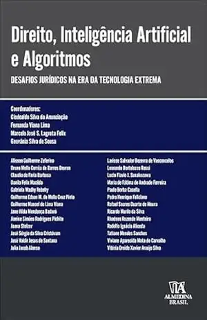 Direito, inteligência artificial e algoritmos: desafios jurídicos na era da tecnologia extrema (Obras Coletivas) - Clodoaldo Silva da Anunciação