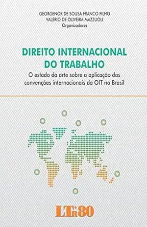 Direito Internacional do Trabalho - Georgenor de Sousa Franco Filho