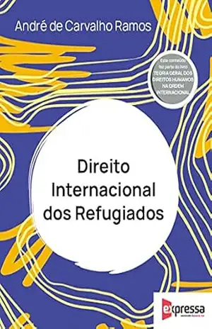 Direito Internacional dos Refugiados - André de Carvalho Ramos