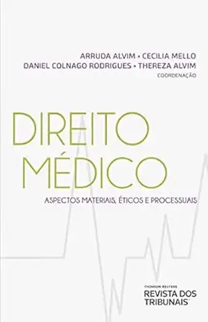 Direito médico: aspectos materiais, éticos e processuais – Arruda Alvim