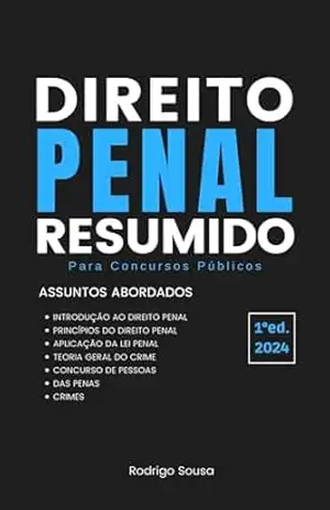 Direito Penal Resumido: Para Concursos Públicos – Rodrigo Sousa