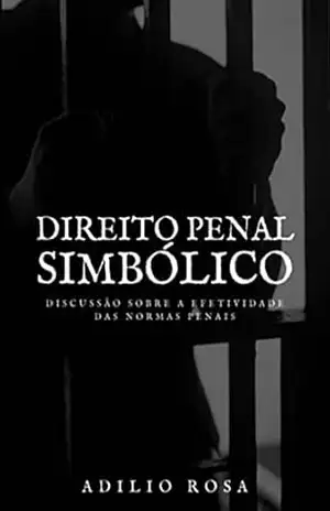 Direito Penal Simbólico - Adilio Rosa