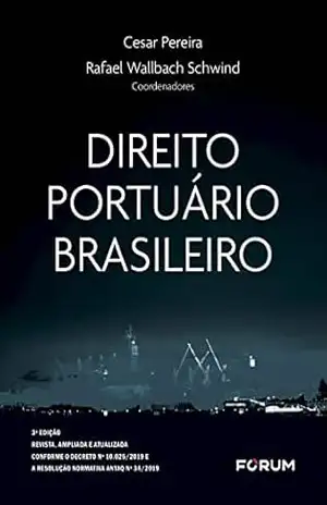 Direito portuário brasileiro – Alexandre Wagner Nester