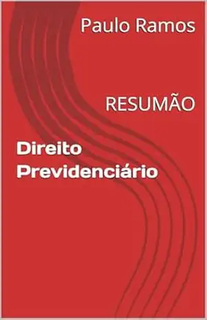 Direito Previdenciário: RESUMÃO (Resumos para Concursos Públicos – Brasil) – Paulo Ramos