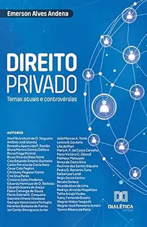 Direito Privado: temais atuais e controvérsias - Emerson Alves Andena