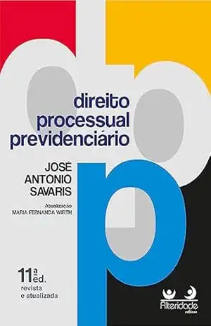 Direito Processual Previdenciário – José Antonio Savaris