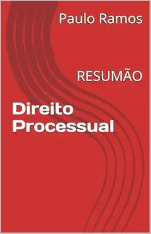 Direito Processual: RESUMÃO (Resumos para Concursos Públicos – Brasil) – Paulo Ramos