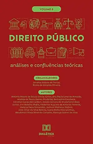 Direito Público: análises e confluências teóricas: – Volume 6 – Bruno de Almeida Oliveira