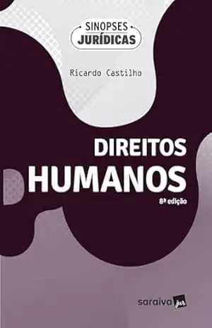 Direitos Humanos – Coleção Sinopses Jurídicas – Ricardo Castilho