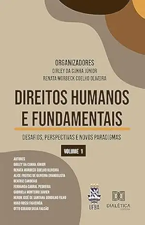 Direitos Humanos e Fundamentais: desafios, perspectivas e novos paradigmas - Renata Morbeck Coelho Oliveira