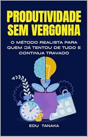 Disciplina não é sofrimento — e produtividade não exige perfeição. Aprenda o caminho realista para fazer o que importa, mesmo sem rotina ideal. – Edu Tanaka