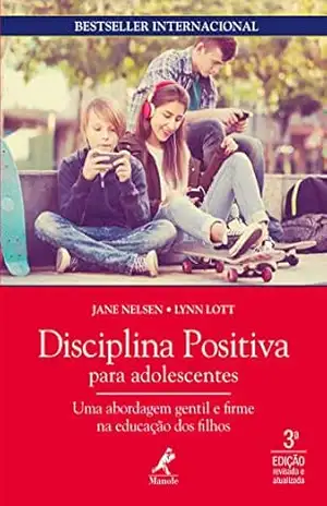 Disciplina positiva para adolescentes 3a ed. – Jane Nelsen
