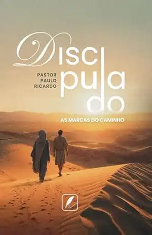 Discipulado: As Marcas do Caminho – Paulo Ricardo dos Santos Moraes