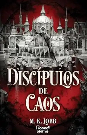 Discípulos de caos (Sete santos sem rosto Livro 2) – M.K. Lobb