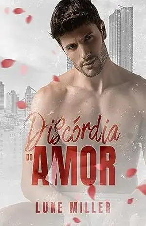 Discórdia Do Amor (Fama & Luxo) – Luke Miller
