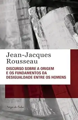 Discurso sobre a origem e os fundamentos da desigualdade entre os homens (Vozes de Bolso) – Jean-Jacques Rousseau
