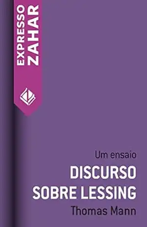 Discurso sobre Lessing: Um ensaio – Thomas Mann