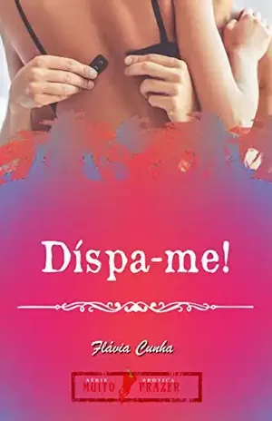 Díspa–me!: Muito Prazer! – Conto 1 - Flávia Cunha