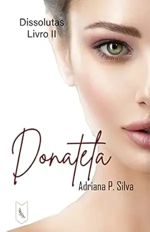 Dissolutas II – Donatela – Adriana P. Silva