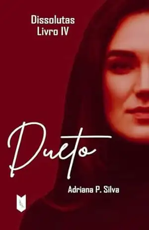 Dissolutas IV – Dueto – Adriana P. Silva