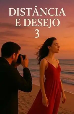 Distância e Desejo 3 – Depois do Mar - Rafaela Costa