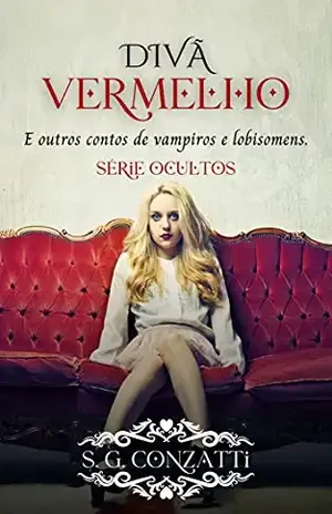 Divã Vermelho & outros contos de Vampiros e Lobisomens (Série Ocultos) – S. G. Conzatti